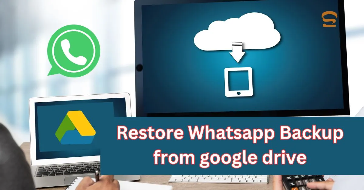 Restore Whatsapp Backup from google drive