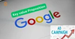 key value proposition of Google search campaigns